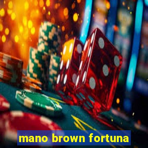 mano brown fortuna